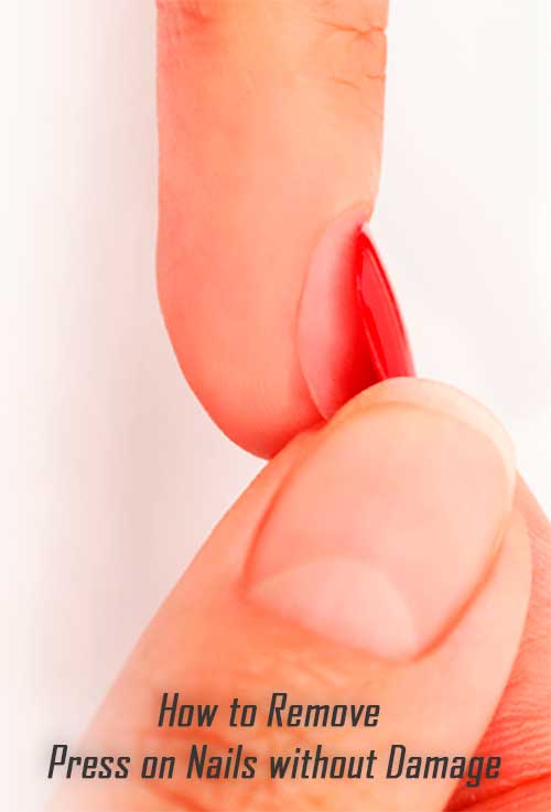 How to Remove Press on Nails without Damage How to Remove Press on Nails without Damage