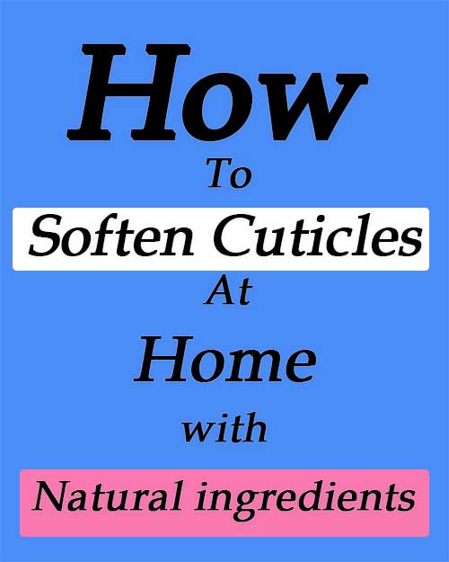 Three easy ways to soften cuticles at home Three easy ways to soften cuticles at home