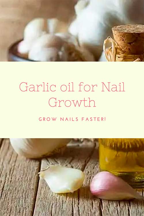 Garlic oil is one of home remedies for nail growth